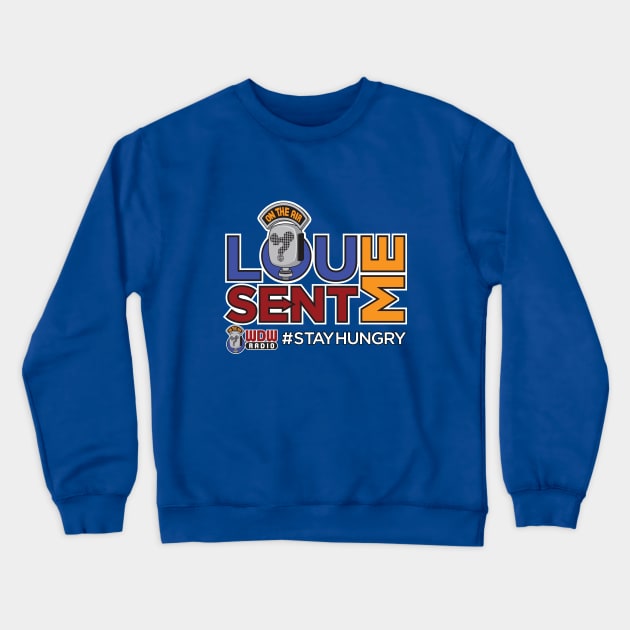 Lou Sent Me # 2 Crewneck Sweatshirt by wdwradio